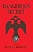 Dangerous Secret