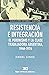 Resistencia e Integracion: El Peronismo y La Clase Trabajadora Argentina, 1946-1976 (Spanish Edition)