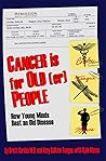 Cancer Is for Old(er) People: How Young Minds Beat an Old Disease