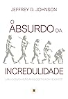 O Absurdo da Incr...
