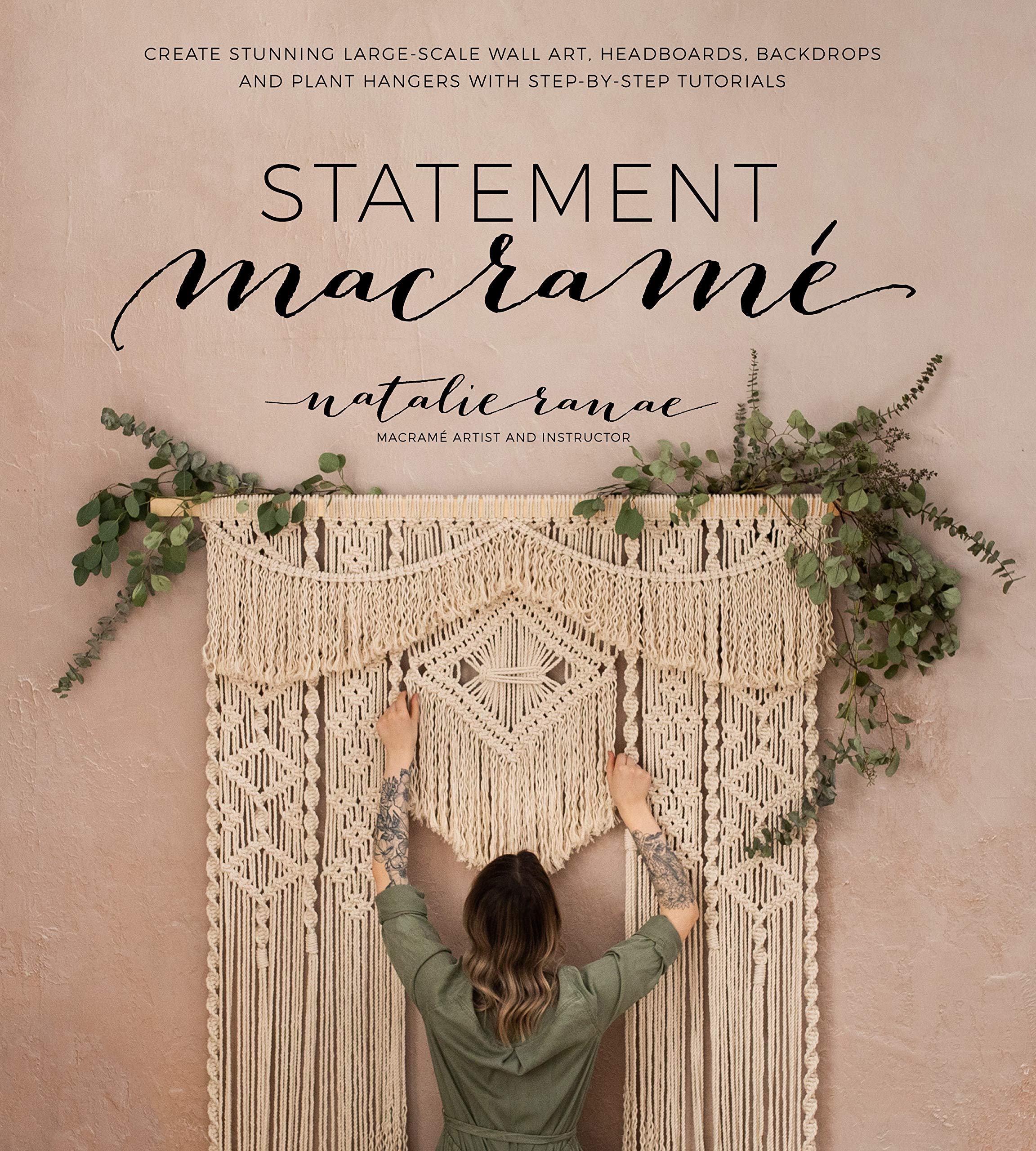Statement Macramé: Create Stunning Large-Scale Wall Art, Headboards, Backdrops and Plant Hangers with Step-by-Step Tutorials (Kindle Edition)
