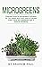 Microgreens: Essential Guide for Microgreens Cultivation for Fun, Health, and Profit. How to Cultivate Green Plants and Vegetables High in Nutrients,Gardening