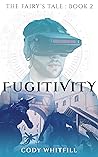 Fugitivity (The Fairy's Tale #2)