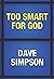 Too Smart for God