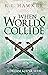 When Worlds Collide: A YA F...