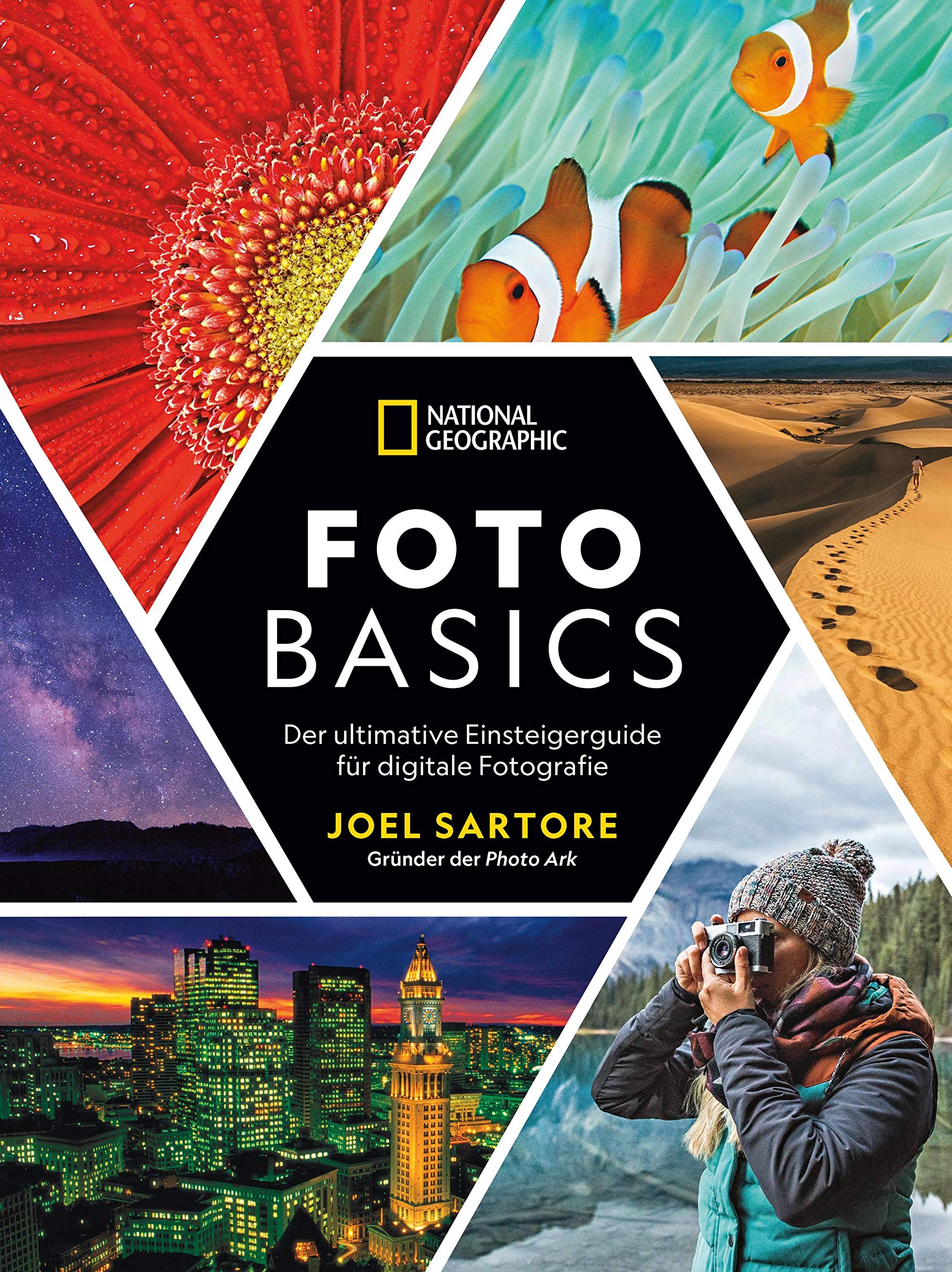 National Geographic: Foto-Basics - Der ultimative Einsteigerguide für digitale Fotografie.: Fotografieren lernen von einem der besten Fotografen der Welt. ... Tipps und Tricks. (German Edition)