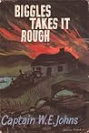 Biggles Takes it Rough by W.E. Johns
