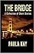 The Bridge: A Collection of Short Stories