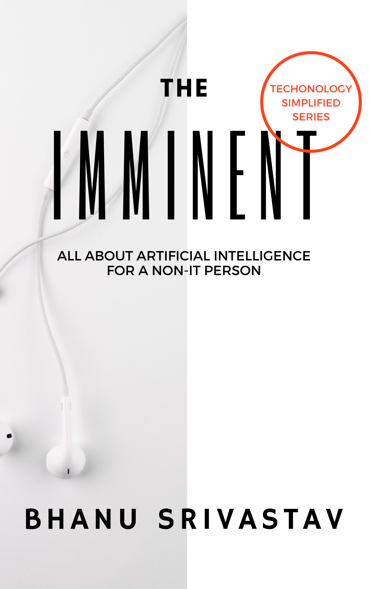 The Imminent: All About Artificial Intelligence for a Non-IT Person