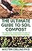 THE ULTIMATE GUIDE TO SOIL ...