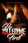 He Killed Me Firs...