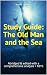 Study Guide: The Old Man an...