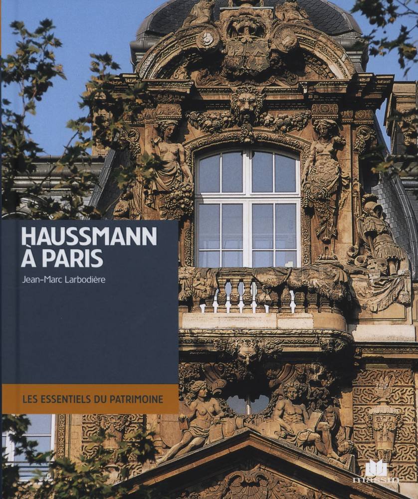 Haussmann à Paris : Architecture et urbanisme Seconde moitié du XIXe siècle