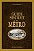 Guide Secret du Metro by Didier Janssoone