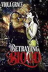 Betraying Blood by Viola Grace