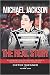 Michael Jackson: The Real Story: An Intimate Look Into Michael Jackson's Visionary Business and Human Side
