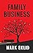 Family Business by Mark Eklid