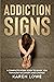 ADDICTION SIGNS: A complete...