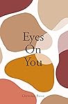 Book cover for Eyes On You: A Collection of Love Poems and Love Letters