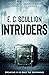 Intruders by E.C. Scullion