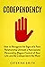 Codependency: How to Recognize the Signs of a Toxic Relationship Unmask a Narcissistic Personality, Regain Control of Your Life and Be Codependent No More.