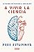 A vivir la ciencia: Las pas...
