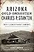 Arizona Gold Gangster Charles P. Stanton by Parker Anderson