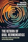 Book cover for The Return of Oral Hermeneutics: As Good Today as It Was for the Hebrew Bible and First-Century Christianity