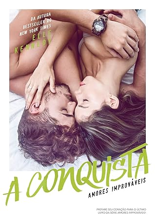 A conquista (Amores Improváveis, #4)