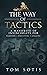 The Way of Tactics: A Manifesto of Invincibility