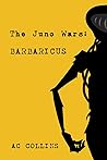The Juno Wars: Barbaricus