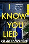 I Know You Lied by Lesley Sanderson