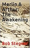 Merlin & Arthur: The Awakening