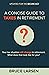 A Concise Guide to Taxes in...