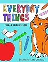 Everyday Things: Toddler Coloring Book
