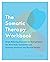 The Somatic Therapy Workboo...