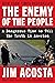 The Enemy of the People: A Dangerous Time to Tell the Truth in America