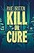 Kill or Cure: A Post Apocalyptic Teen Book