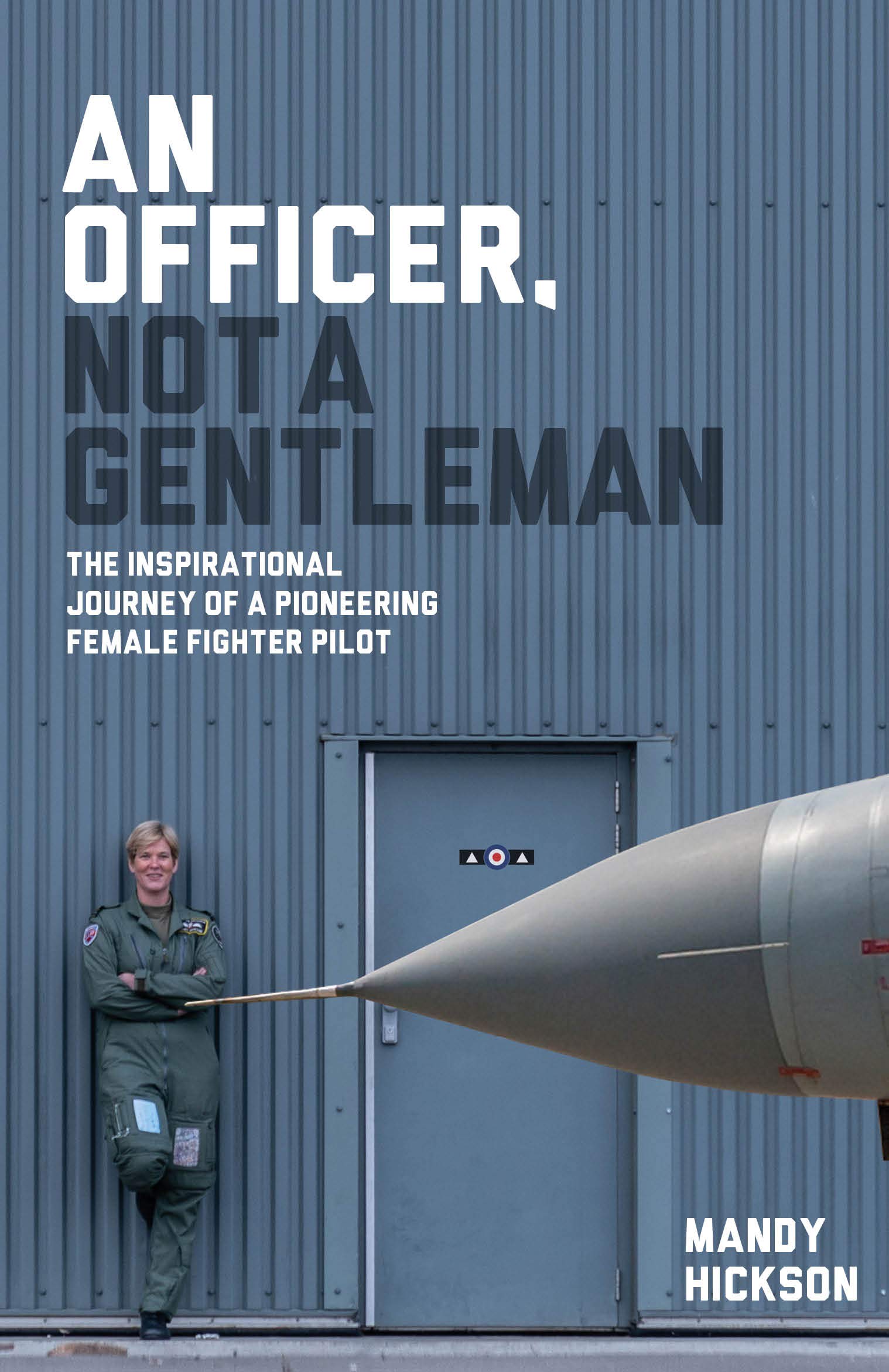 An Officer, Not a Gentleman: The Inspirational Journey of a Pioneering Female Fighter Pilot (Kindle Edition)