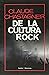 DE LA CULTURA ROCK