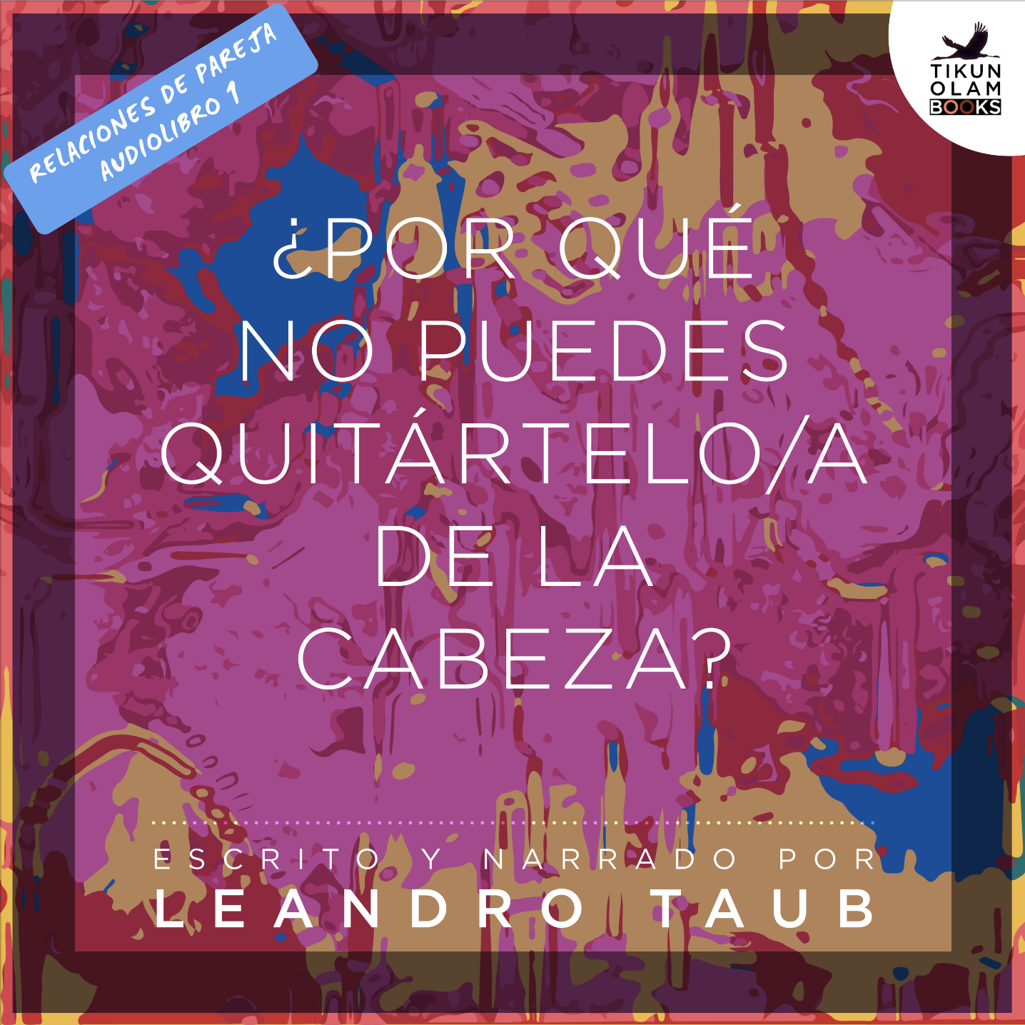 ¿Por qué no puedes quitártelo/a de la cabeza?