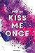 Kiss Me Once (Kiss the Bodyguard, #1)