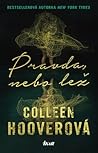 Pravda, nebo lež by Colleen Hoover Pravda, nebo lež by Colleen Hoover