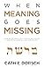 When Meaning Goes Missing: ...