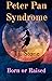 Peter Pan Syndrome: Born or Raised