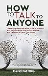 How to Talk to Anyone: Effective Communication Skills in Business and Relationships that Makes Money and Helps to Achieve Your Goals. Learn How To Manage Social Anxiety and Improve Self Confidence Book cover for How to Talk to Anyone: Effective Communication Skills in Business and Relationships that Makes Money and Helps to Achieve Your Goals. Learn How To Manage Social Anxiety and Improve Self Confidence