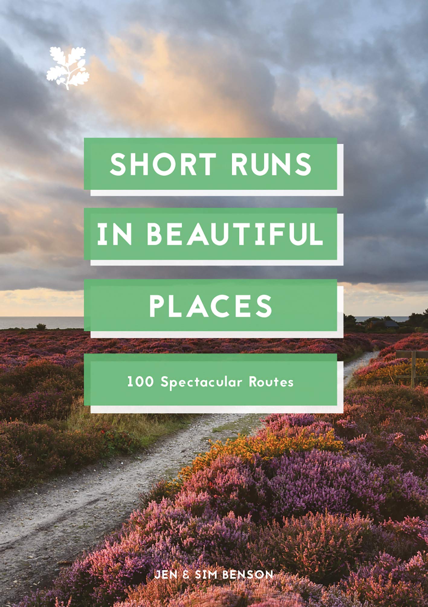 Short Runs in Beautiful Places: 100 Spectacular Routes (Kindle Edition)