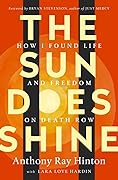 The Sun Does Shine: How I Found Life and Freedom on Death Row 