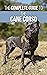 The Complete Guide to the Cane Corso: Selecting, Raising, Training, Socializing, Living with, and Loving Your New Cane Corso Dog
