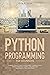 PYTHON PROGRAMMING FOR BEGI...